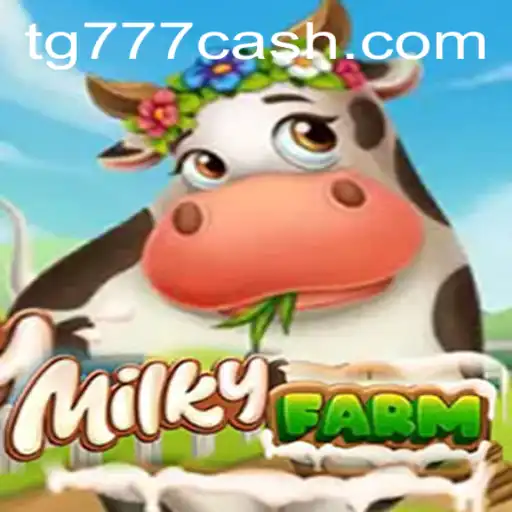 Exploring MilkyFarm and the Unique World of TG777.com